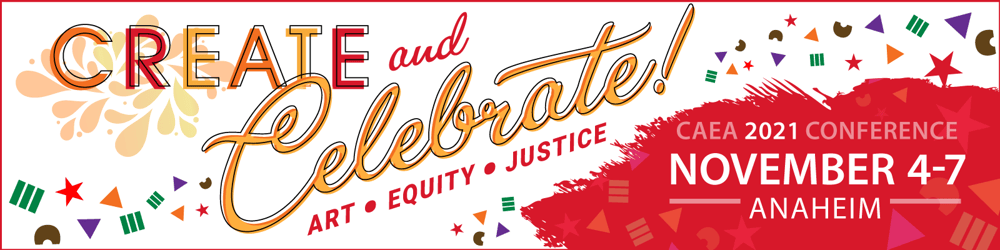 Create and Celebrate. Art, Equity, Justice